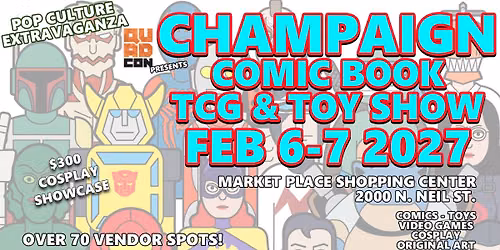 Champaign Comic, Toy, & TCG Card Show Feb 6, 7 2027 - Free Event Market Place Shopping Center