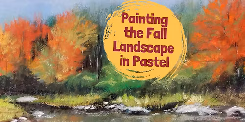 Adult Workshop: Painting the Fall Landscape in Pastel