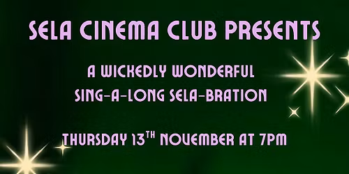 A Wickedly Wonderful Sing-a-long celebration at Sela.