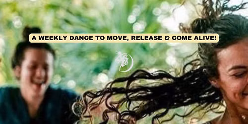 Weekly Dance to Move, Release & Come Alive