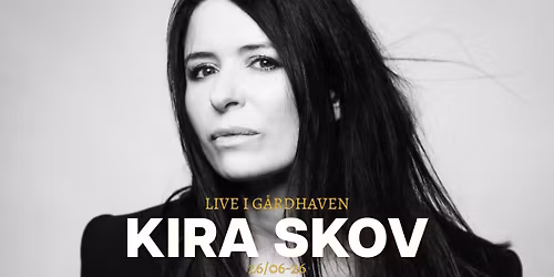 KIRA SKOV * Live i G\u00e5rdhaven