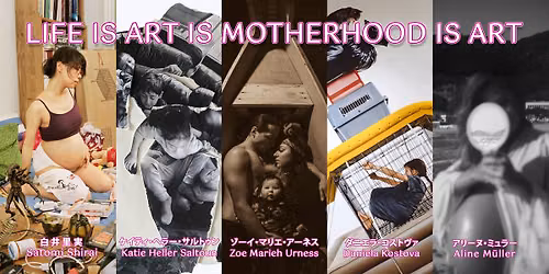 LIFE IS ART IS MOTHERHOOD IS ART 展示会 — TOKYO — GALLERY LE DÉCO, Takakuwa Bldg. 3-16-3 Shibuya, Shibuya, Tokyo 150-0002 Japan