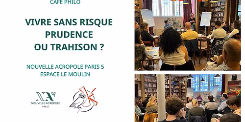 Caf\u00e9 philo : Vivre sans risque, prudence ou trahison ?
