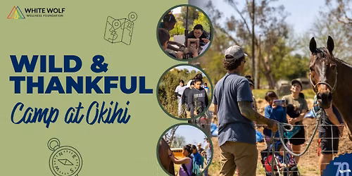 Wild & Thankful Camp at Okihi