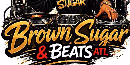 BROWN SUGAR & BEATS ATL