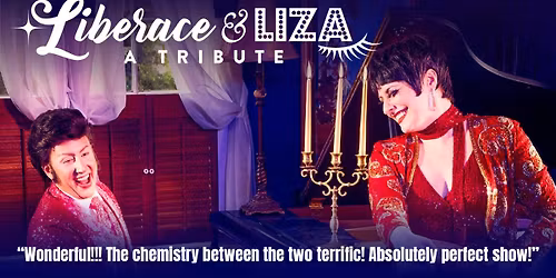 Liberace and Liza - A Tribute at Plaza Theatre - Palm Springs