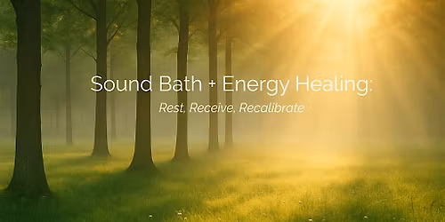 Sound Bath + Energy Healing Session