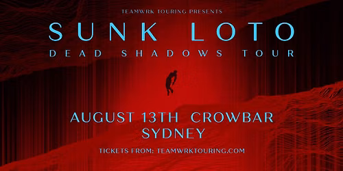 Sunk Loto 'Dead Shadows' Tour | Sydney