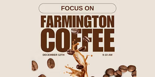 Focus on Farmington Coffee