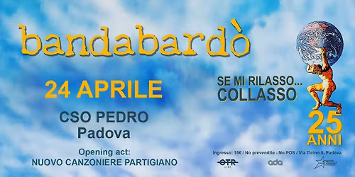 24.04 \u2022 BANDABARD\u00d2 + Nuovo Canzoniere Partigiano @ CSO Pedro - Padova 