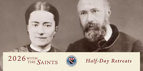 Half-Day Retreat: Sts. Louis and Zelie Martin