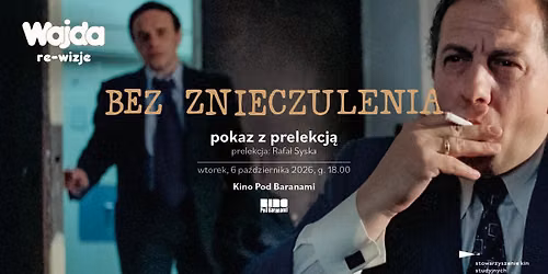 WAJDA: re-wizje \u2192 BEZ ZNIECZULENIA - pokaz z prelekcj\u0105 | Kino Pod Baranami