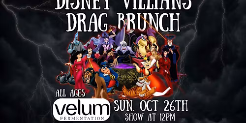 DISNEY VILLIANS DRAG BRUNCH AT VELUM FERMENTATION