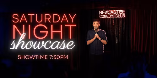 Saturday Night Showcase @ Newcastle Comedy Club