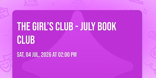 The Girl\u2019s Club - July Book Club \ud83d\udcd6
