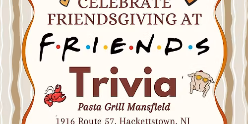 Friendsgiving with Friends Trivia!