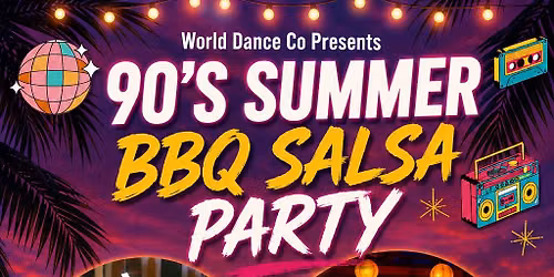 \ud83c\udf89\ud83c\udf1f 90'S SUMMER BBQ SALSA PARTY \ud83c\udf1f\ud83c\udf89