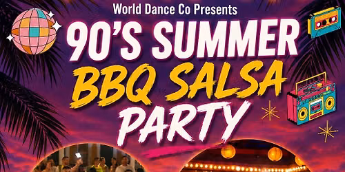 \ud83c\udf89\ud83c\udf1f 90'S SUMMER BBQ SALSA PARTY \ud83c\udf1f\ud83c\udf89