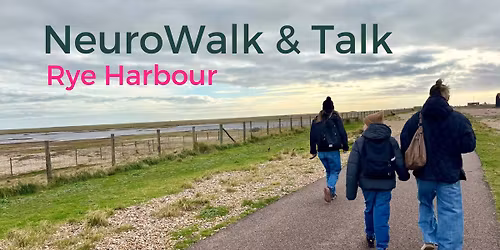 NeuroWalk & Talk \u2013 Rye Harbour (Monthly Meet-Up)