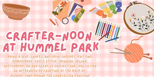 Crafter-Noon at Hummel Park!