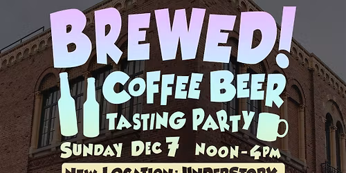 BREWED! Coffee Beer Tasting Party