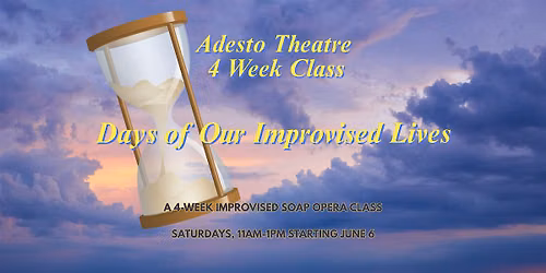 Adesto Theatre 4-Week Improvised Soap Opera Intensive