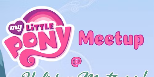 My Little Pony Meetup