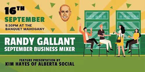 THE RANDY GALLANT SEPTEMBER BUSINESS MIXER