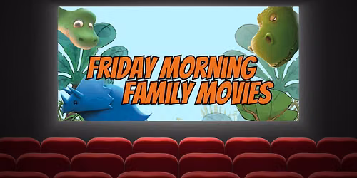 Friday Morning Family Movies Main Wilson Library