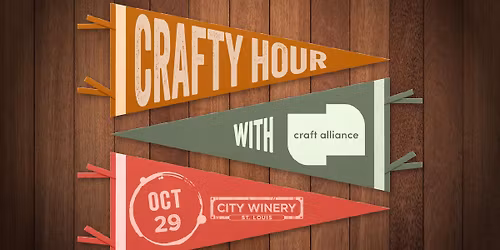 Crafty Hour with Craft Alliance at City Winery STL