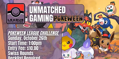 Pokemon October Halloween League Challenge - Sunday, Oct. 26th at 1:00pm DECKLIST REQUIRED