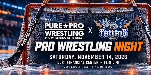 PPW x Flint Firebirds: Pro Wrestling Night