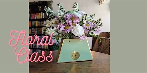 Floral Arrangement Class