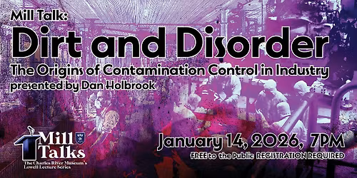 Mill Talk: Dirt & Disorder:The Origins of Contamination Control in Industry