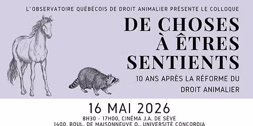 Colloque Les Animaux: De choses \u00e0 \u00eatres sentients 10 ans apr\u00e8s la r\u00e9forme du droit animalier