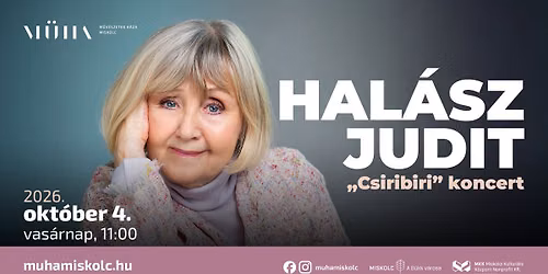 Halász Judit - „Csiribiri” koncert — Rákóczi u. 5., Miskolc, Hungary, 3530