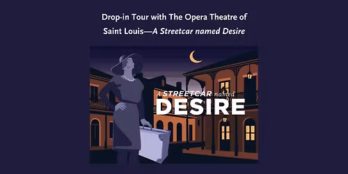 Drop-in Tour with The Opera Theatre of Saint Louis\u2014A Streetcar Named Desire