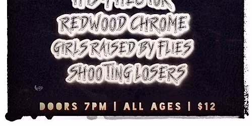H is 4 Hector, Redwood Chrome, Girls Raised by Flies, Shooting Losers