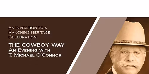 THE COWBOY WAY: An Evening with T. Michael O'Connor