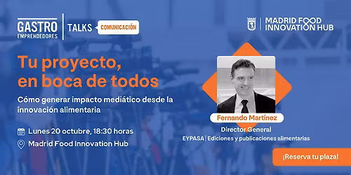 Tu proyecto, en boca de todos. Generar impacto medi\u00e1tico desde innovaci\u00f3n