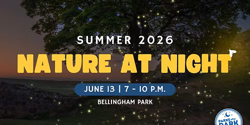 2026 Parks After Dark: Nature at Night
