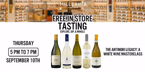 Free Wine Tasting \u2013 The Antinori Legacy: A White Wine Masterclass