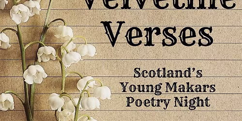Velvetine Verses: Scotland's Young Makars Poetry Evening