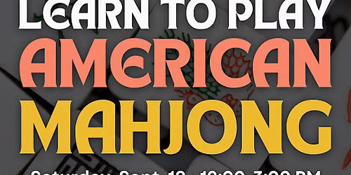 Learn to Play American Mahjong & Sip Chinese Tea