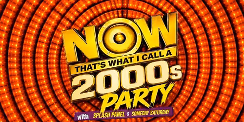2000s Party w\/ Splash Panel & Someday Saturday