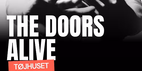 The Doors Alive \/\/ T\u00f8jhuset \/\/ Fredericia