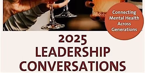 2025 Leadership Conversations: Connecting Mental Health Across Generations