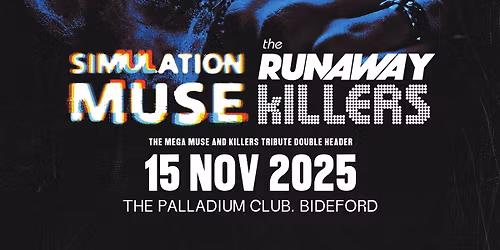 Simulation Muse + The Runaway Killers | The Palladium Club, Bideford | 15 Nov 2025