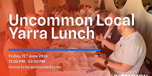 Uncommon Local - Yarra 12th June 2026