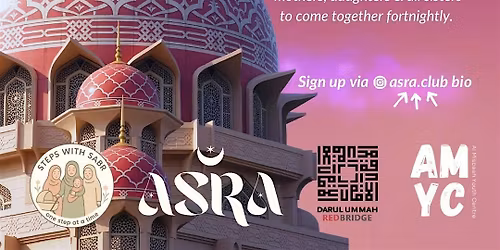 ASRA Park Walks & Talks Masjid Edition: with AMYC and Steps with Sabr